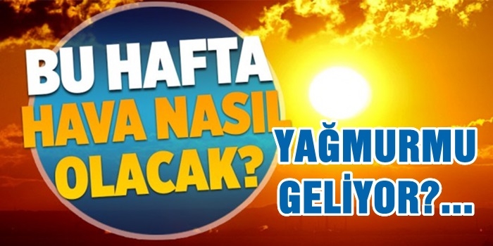 Bu Hafta İlimizde Beklenen Hava Durumu