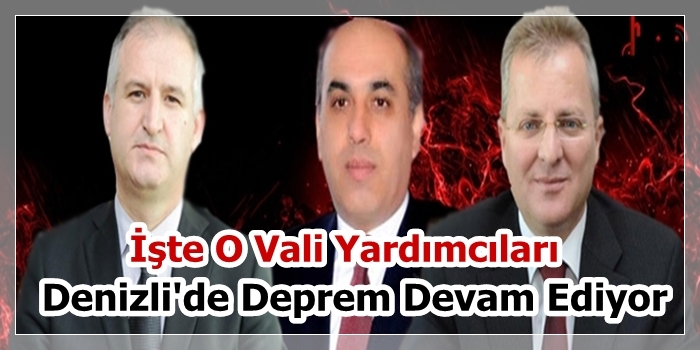 İşte O Vali Yardımcıları...