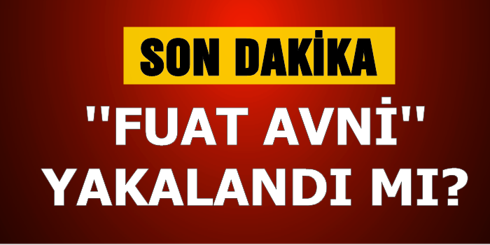 ''Fuat Avni' Yakalandı İddiası!