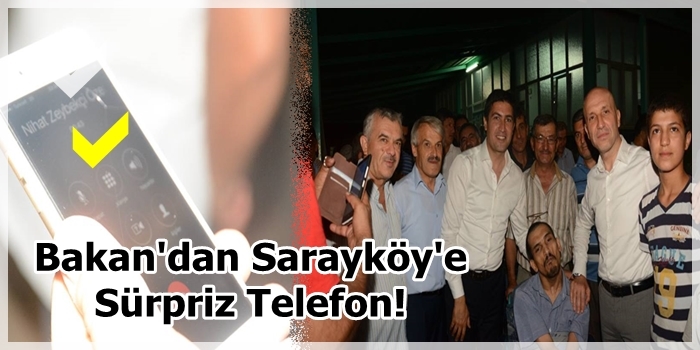 Bakan'dan Sarayköy'ye Sürpriz Telefon!