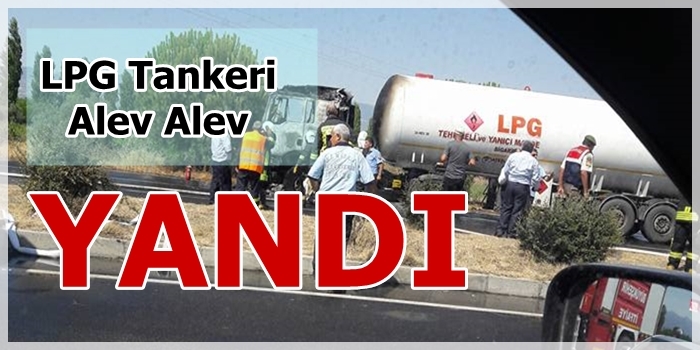LPG Tankeri Alev Alev Yandı