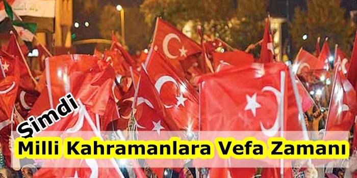 Milli Kahramanlara Vefa Zamanı