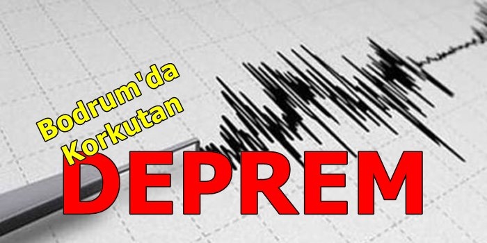 Bodrum'da Korkutan Deprem!