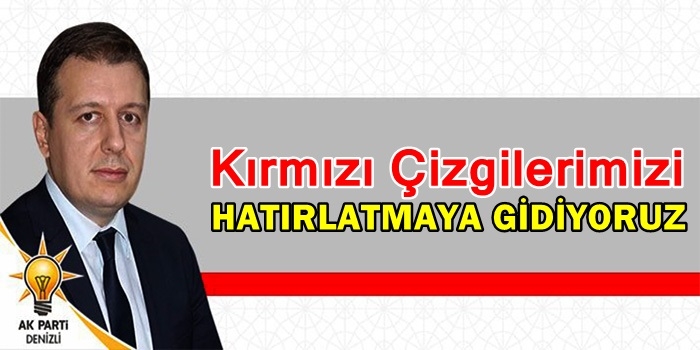 Kırmızı Çizgilerimizi Hatırlatmaya Gidiyoruz!