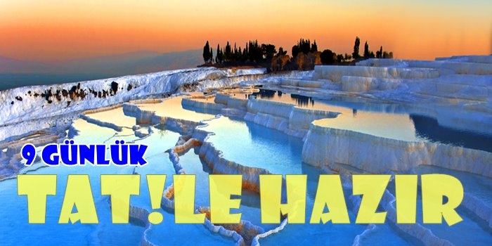 Beyaz Cennet 9 Günlük Tatil Hazır