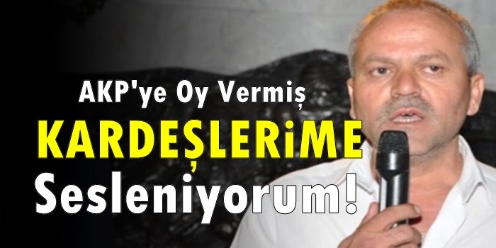 AK Partili Kardeşlerimin görüşlerini bekliyorum