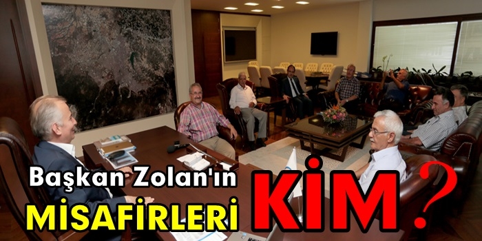 Başkan Zolan'ın Misafirleri Kim?