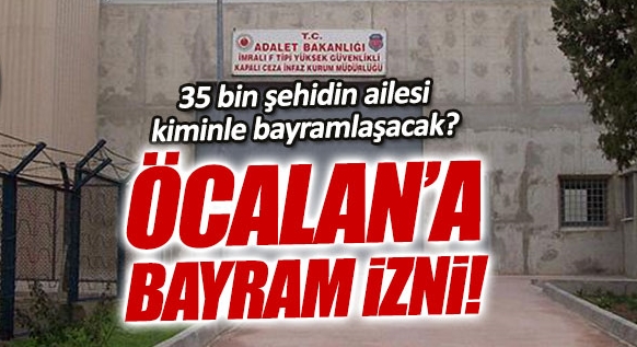 Öcalan'a bayram izni verildi