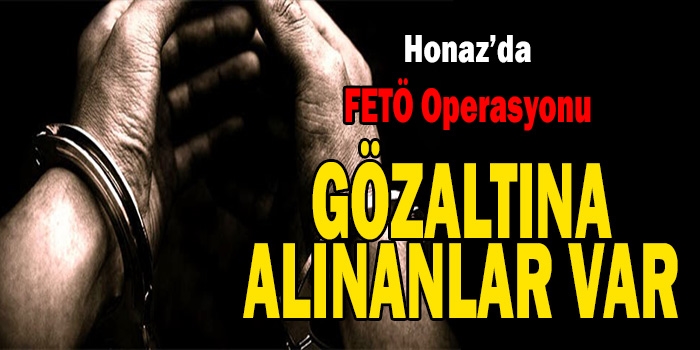Honaz'da FETÖ Operasyonu!