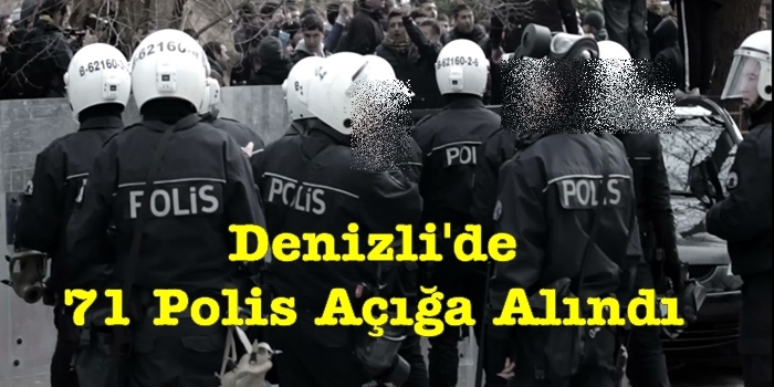 Denizli'de 71 Polis Açığa Alındı