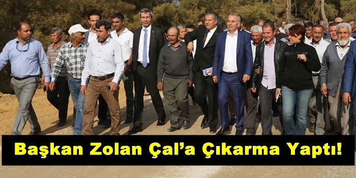 Başkan Zolan Çal’a Çıkarma Yaptı  