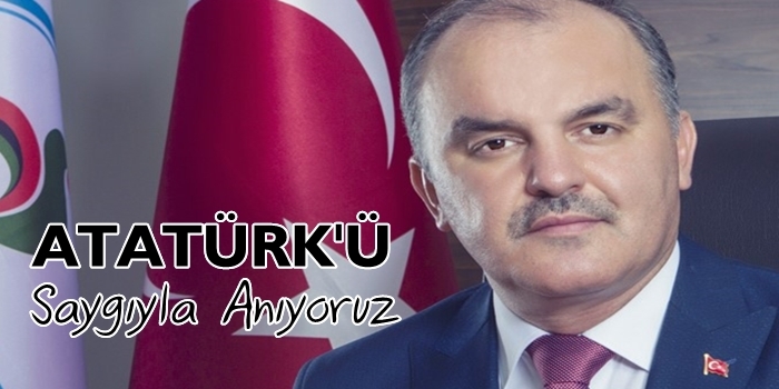 Atatürk'ü Saygıyla Anıyoruz