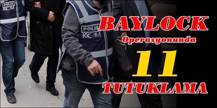 Bylock Operasyonunda 11 Tutuklama
