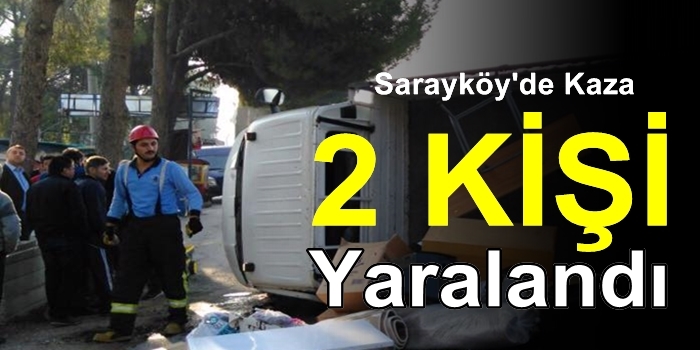 Sarayköy'de Kaza 2 Kişi Yaralandı