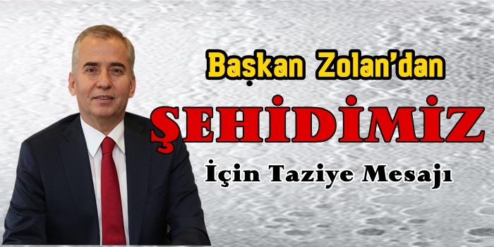 Başkanı Osman Zolan'dan Taziye Mesajı