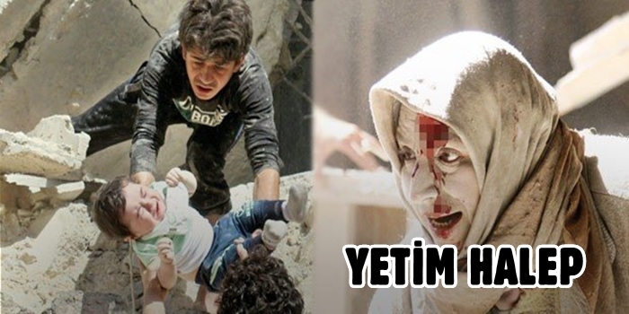 Yetim Kaldı Halep,Son Çığlığına Ses Ver!