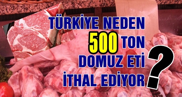 Türkiye 500 Ton Domuz Eti İthal Edecek