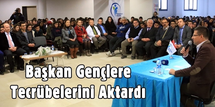 Başkan Gençlere Tecrübelerini Aktardı