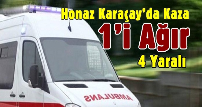 Honaz Karaçay’da Kaza: 1’i Ağır 4 Yaralı