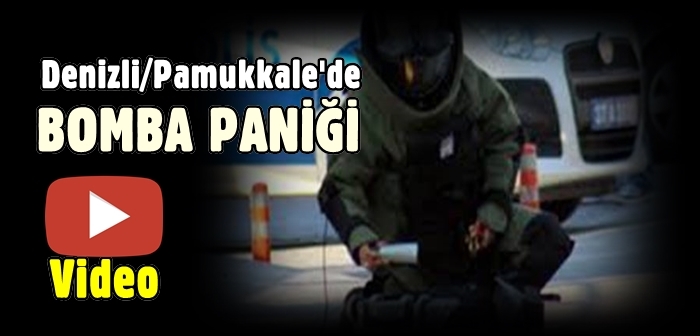 Pamukkale'de Bomba Paniği Yaşandı