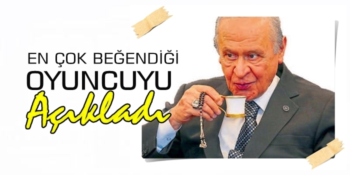 İşte En Çok Beğendiği Oyuncu