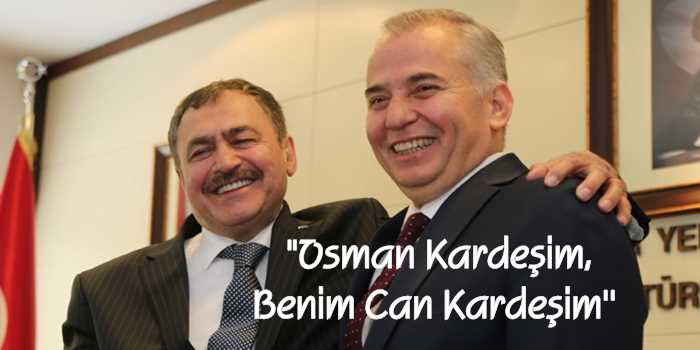 "Osman Kardeşim, Benim Can Kardeşim''