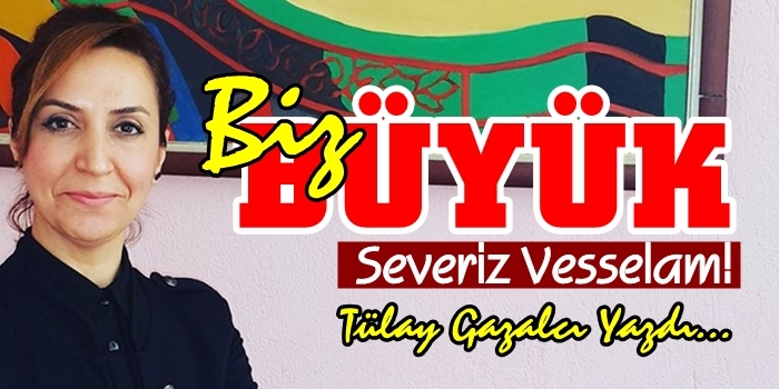 Biz Çok Büyük Severiz...