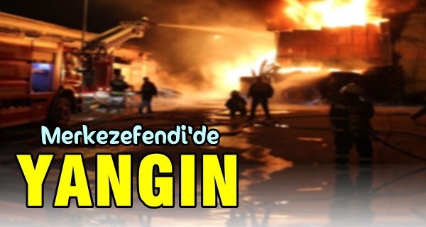 Merkez Efendi'de Yangın