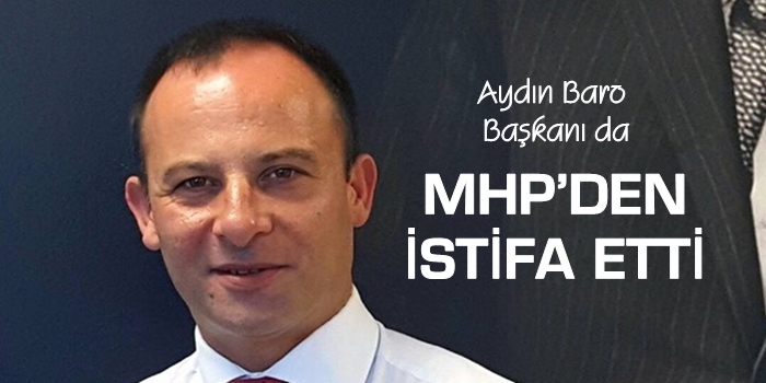 Aydın Baro Başkanı da MHP'den İstifa Etti