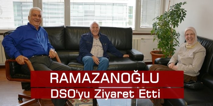 Ramazanoğlu, DSO'yu Ziyaret Etti
