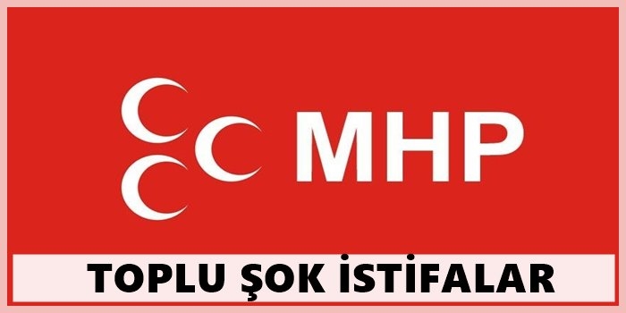 MHP'de Şok Toplu İstifalar