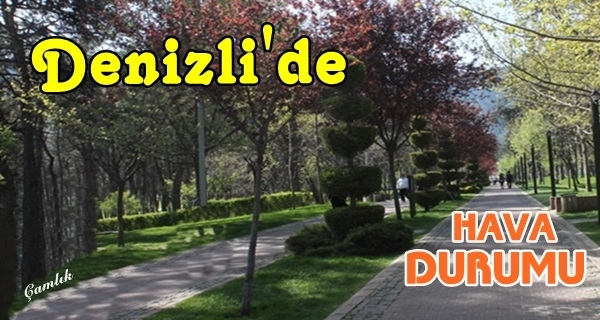 İşte Denizli'nin 10 Günlük Havası