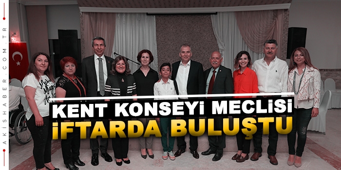 Kent Konseyi Meclisleri iftarda buluştu