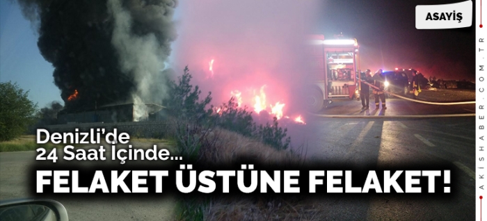 Denizli'de Bir Günde 3 Felaket Yaşadı