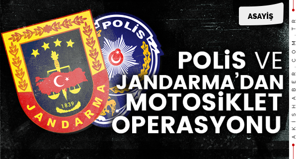 Polis Ve Jandarma'dan Sıkı Denetim