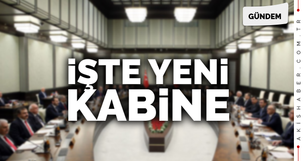 İşte Yeni Kabine