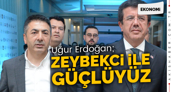 Zeybekci İle Hep Daha Güçlüyüz