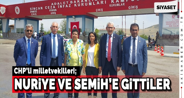 CHP'li Vekiller Nuriye ve Semih'e Gitti