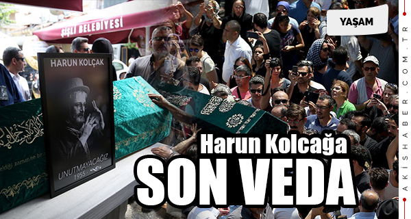 Harun Kolçak Son Yolculuğuna Uğurlandı