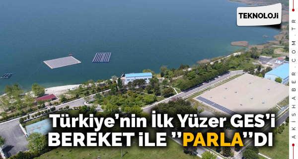 Türkiye'nin İlk Yüzer Ges'i Bereket İle ‘’Parla’’ dı