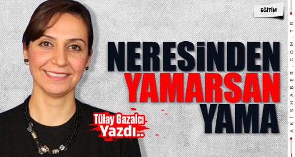 Tülay Gazalcı Eğitimi Yazdı...