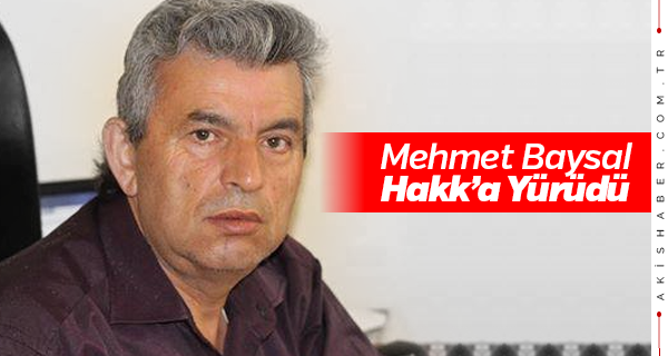 Mehmet Baysal Hakk'a Yürüdü