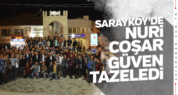 Sarayköy’de Nuri Coşar Güven Tazeledi