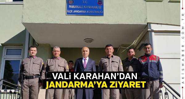 Vali Karahan Pamukkale Jandarma Komutanlığını Ziyaret Etti