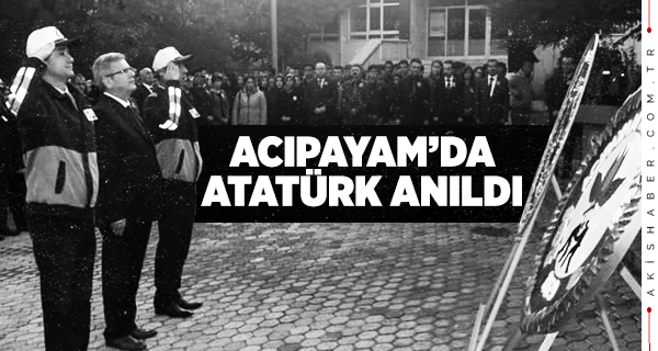 Atatürk, Acıpayam'da Hasret ve Özlemle Anıldı