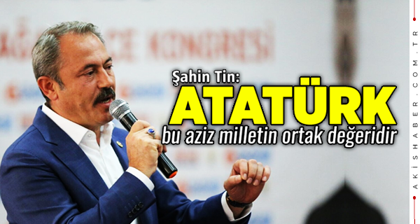 ''Milletimizin En Hassas Noktası Atatürk''