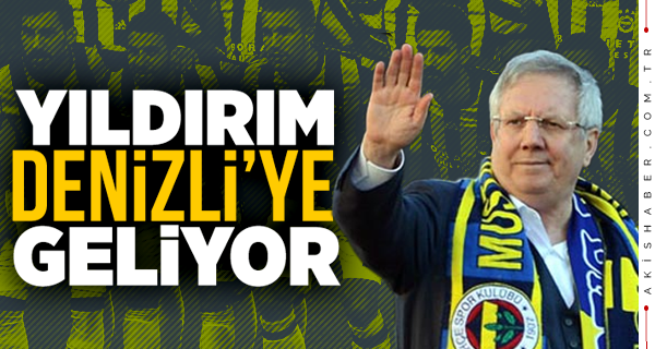 Fenerbahçe Başkanı Denizli'ye Geliyor