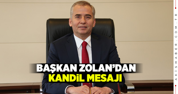 Başkan Zolan'dan Kandil Mesajı
