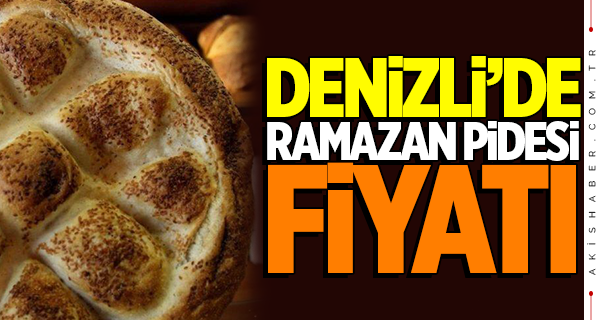 İşte Denizli'de Ramazan pidesi fiyatı!