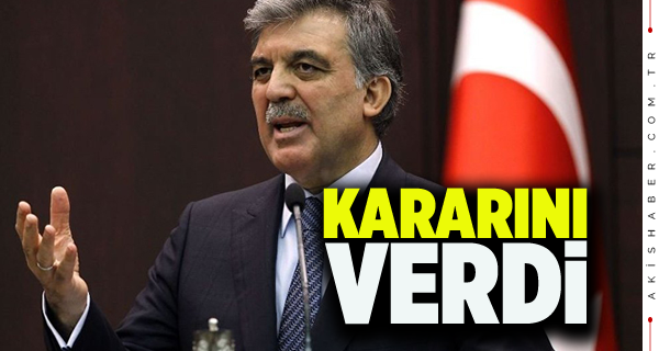 Abdullah Gül'den Adaylık Kararı